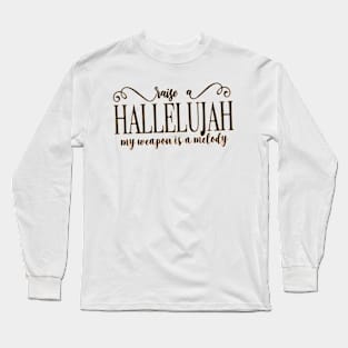 I Raise a Hallelujah Long Sleeve T-Shirt